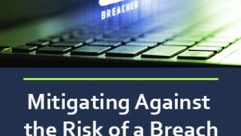 Podcast Episode: Mitigating Against the Risk of a Breach [Podcast]