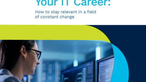 Future-Proof Your IT Career: How to Stay Relevant in a Field of Constant Change [Whitepaper]